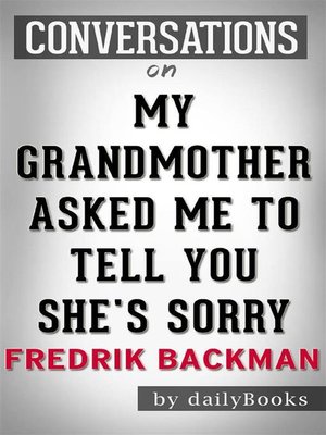 cover image of My Grandmother Asked Me to Tell You She's Sorry--A Novel by Fredrik Backman 